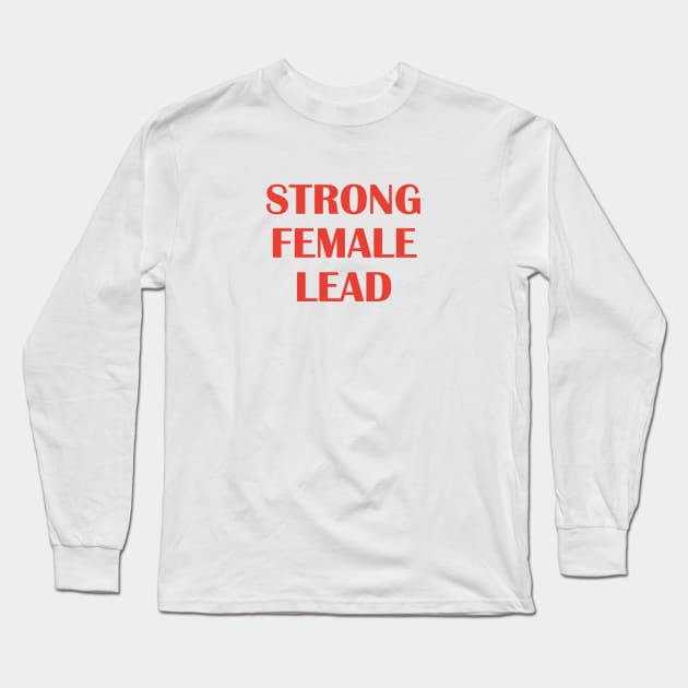 STRONG FEMALE LEAD Long Sleeve T-Shirt by elohwang